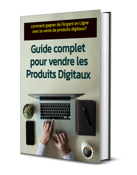 comment gagner de l'Argent en Ligne avec la vente de produits digitaux?